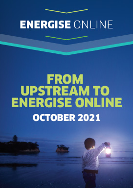 From Upstream to Energise Online - October 2021
